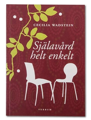 Själavård helt enkelt; Cecilia Wadstein; 2009