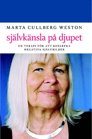 Självkänsla på djupet : en terapi för att reparera negativa självbilder; Marta Cullberg Weston; 2009