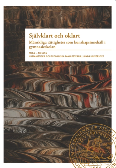 Självklart och oklart : mänskliga rättigheter som kunskapsinnehåll i gymnasieskolan; Frida L. Nilsson; 2023