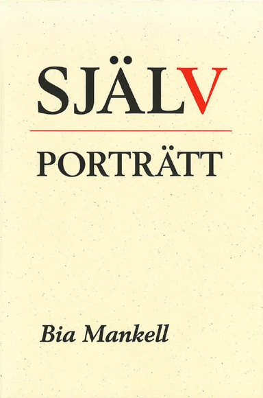 Självporträtt : en bildanalytisk studie i svensk 1900-talskonst; Bia Mankell; 2003