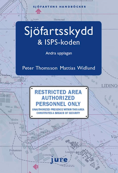 Sjöfartsskydd & ISPS-koden; Peter Thomsson, Mattias Widlund; 2013