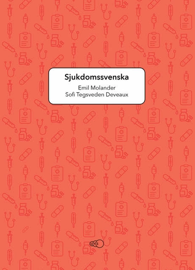 Sjukdomssvenska; Emil Molander, Sofi Tegsveden Deveaux; 2021