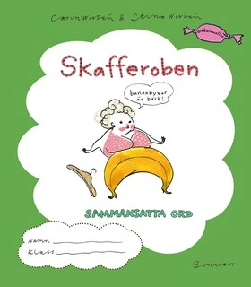 Skafferoben - Sammansatta ord; Carin Wirsén, Stina Wirsén; 2010