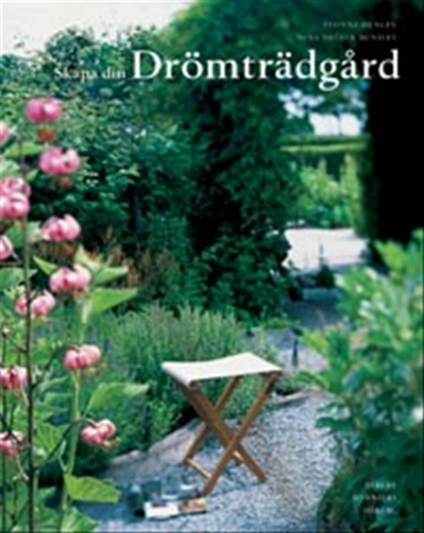 Skapa din drömträdgård; Yvonne Dengin; 2003