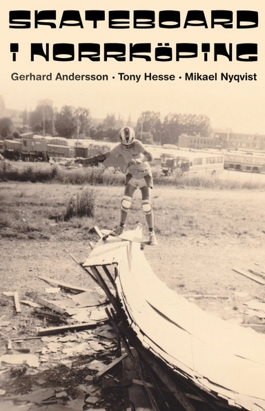 Skateboard i Norrköping; Gerhard Andersson, Tony Hesse, Mikael Nyqvist; 2016