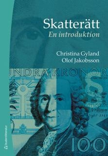 Skatterätt - En introduktion; Christina Gyland, Olof Jakobsson; 2015