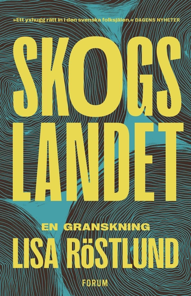 Skogslandet : en granskning; Lisa Röstlund; 2023