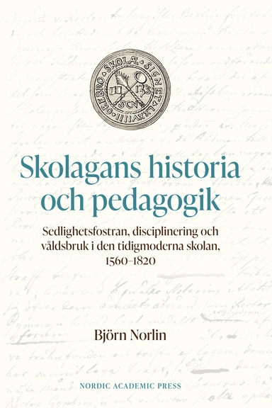 Skolagans historia och pedagogik; Björn Norlin; 2021