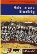 Skolan - En arena för mobbing; Björn Eriksson, Sverige. Skolverket, Sverige. Skolöverstyrelsen
(tidigare namn), Sverige. Skolöverstyrelsen, Sverige. Myndigheten för skolutveckling; 2002