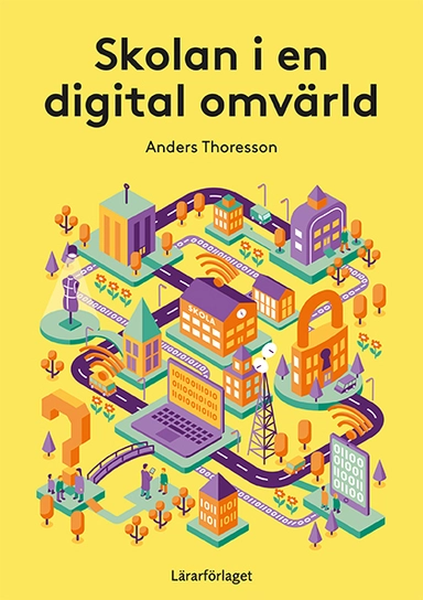 Skolan i en digital omvärld; Anders Thoresson; 2018