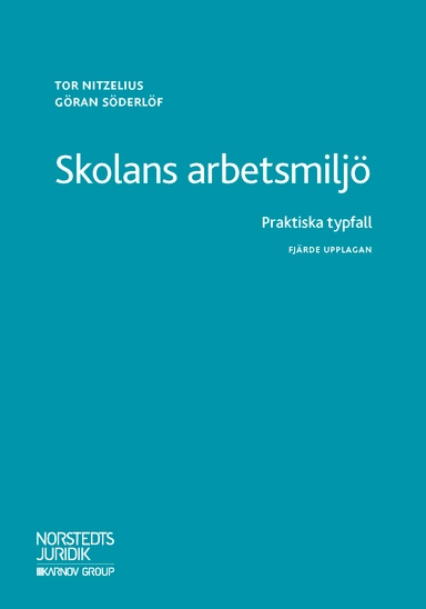 Skolans arbetsmiljö  : praktiska typfall; Tor Nitzelius, Göran Söderlöf; 2021