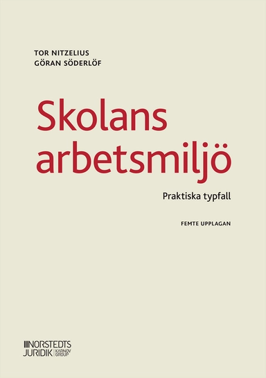 Skolans arbetsmiljö : praktiska typfall; Tor Nitzelius, Göran Söderlöf; 2021