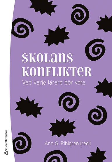 Skolans konflikter - Vad varje lärare behöver veta; Ann S Pihlgren, Magnus Dahlstedt, Erik Flygare, Anneli Frelin, Hans Fröman, Jan Grannäs, Ilse Hakvoort, Lena Holmberg, Björn Johansson, Joakim Krantz, Ann-Marie Markström, Gudrun Rendling, Johan Wennström, Kerstin Winberg, Monica Åkerberg; 2019