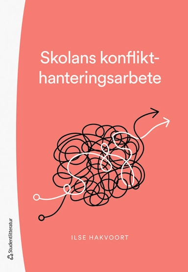 Skolans konflikthanteringsarbete; Ilse Hakvoort; 2023