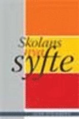 Skolans nya syfte; John Steinberg; 2007