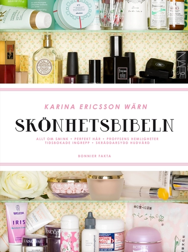 Skönhetsbibeln; Karina Ericsson Wärn; 2009