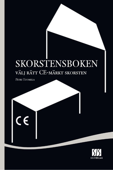 Skorstensboken : välj rätt CE-märkt skorsten; Petri Tuomela; 2007