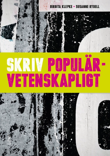 Skriv populärvetenskapligt; Birgita Klepke, Susanne Rydell; 2014