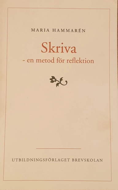 Skriva - en metod för reflektion; Maria Hammarén; 1995