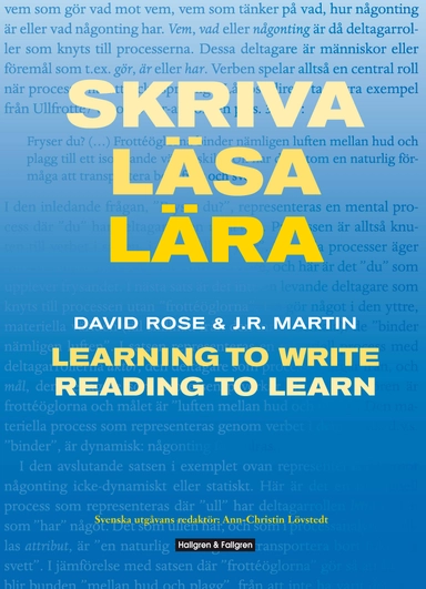 Skriva läsa lära - Learning to write Reading to learn; David Rose, J.R. Martin, Ann-Christine Lövstedt; 2018