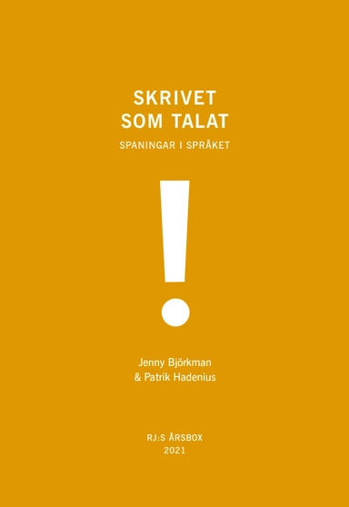 Skrivet som talat (RJ:s årsbox 2021. Orden); Jenny Björkman, Patrik Hadenius; 2021