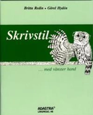 Skrivstil ... med vänster hand; Britta Redin, Görel Hydén; 2001