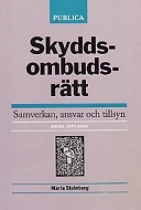 Skyddsombudsrätt : Samverkan, ansvar och tillsyn; Ulf Karlsson, Egon Magnusson; 1995