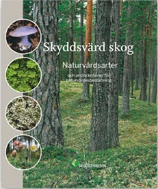 SKYDDSVÄRD SKOG: Naturvårdsarter och andra kriterier för naturvärdesbedömning; Johan Nitare; 2020