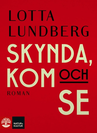 Skynda, kom och se; Lotta Lundberg; 2016