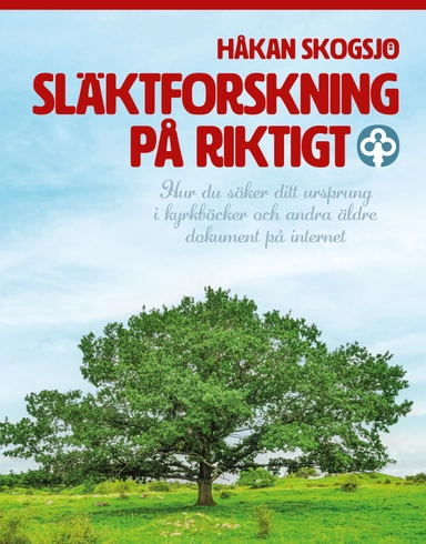 Släktforskning på riktigt; Håkan Skogsjö; 2021