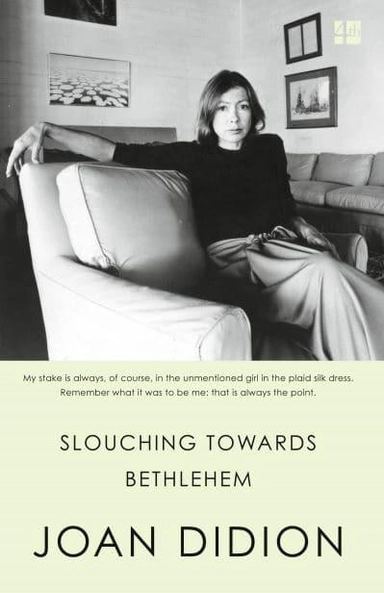 Slouching towards bethlehem; Joan Didion; 2017