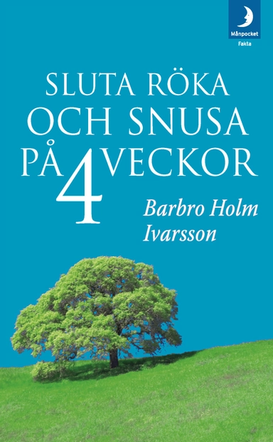 Sluta röka och snusa på 4 veckor; Barbro Holm Ivarsson; 2008