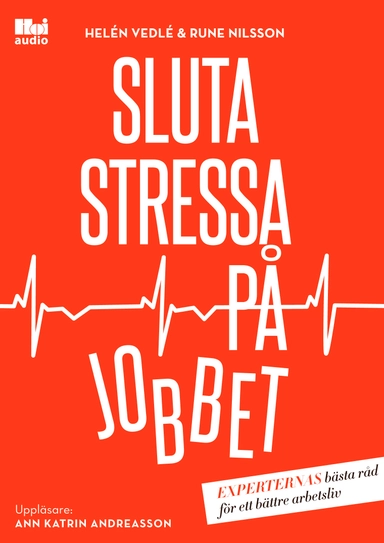 Sluta stressa på jobbet; Helén Vedlé, Rune Nilsson; 2018