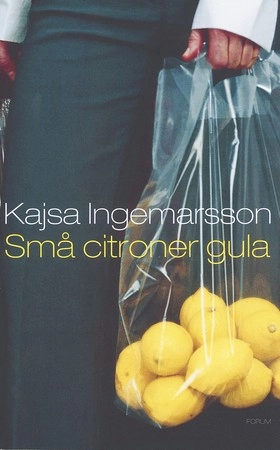 Små citroner gula; Kajsa Ingemarsson; 2004