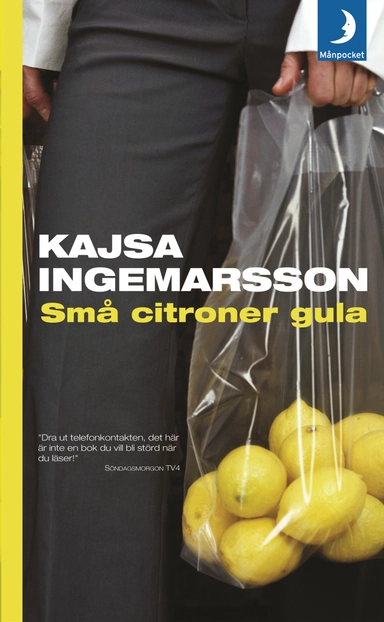 Små citroner gula; Kajsa Ingemarsson; 2005