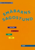 Småbarns sagostund - Kultur, språk och lek; Ann Granberg; 2006