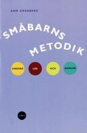 Småbarnsmetodik - Omsorg, lek och ramsor; Ann Granberg; 1999