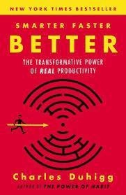 Smarter Faster Better; Charles Duhigg; 2017