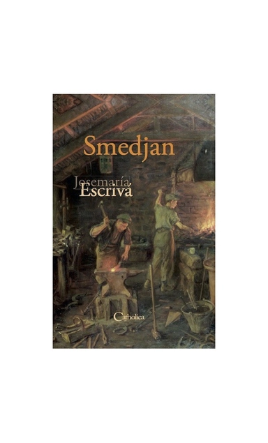 Smedjan; Josemaria Escriva; 2014