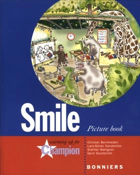 Smile. Picture book; Christer Bermheden, Gerd Sandström, Lars-Göran Sandström, Staffan Wahlgren; 2004