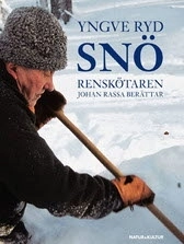 Snö : renskötaren Johan Rassa berättar; Yngve Ryd; 2007