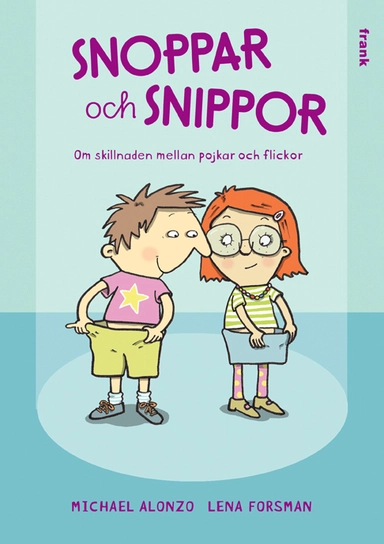 Snoppar och snippor : om skillnaden mellan pojkar och flickor; Michael Alonzo; 2011