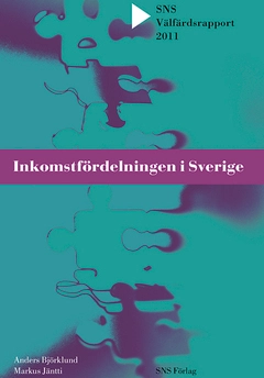 SNS Välfärdsrapport 2011. Inkomstfördelningen i Sverige; Anders Björklund, Markus Jäntti; 2011