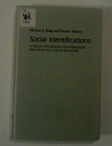 Social identifications : a social psychology of intergroup relations and group processes; Michael A. Hogg; 1988