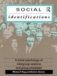 Social identifications : a social psychology of intergroup relations and group processes; Michael A. Hogg; 1988