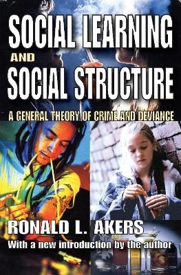 Social Learning and Social Structure; Ronald Akers; 2009