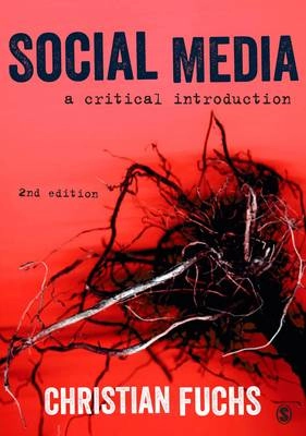 Social Media: A Critical Introduction; Fuchs Christian; 2017