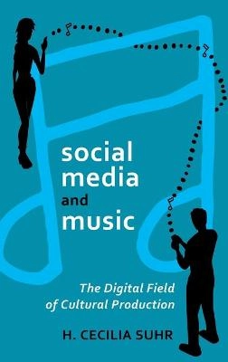 Social media and music : the digital field of cultural production; Suhr; 2012