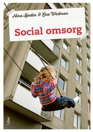 Social omsorg 1 Fakta och uppgifter; Nina Bodén, Eva Wedman; 2021