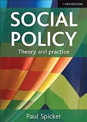 Social policy : theory and practice; Paul Spicker; 2014